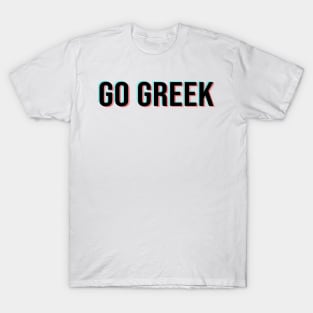 3D GO GREEK T-Shirt